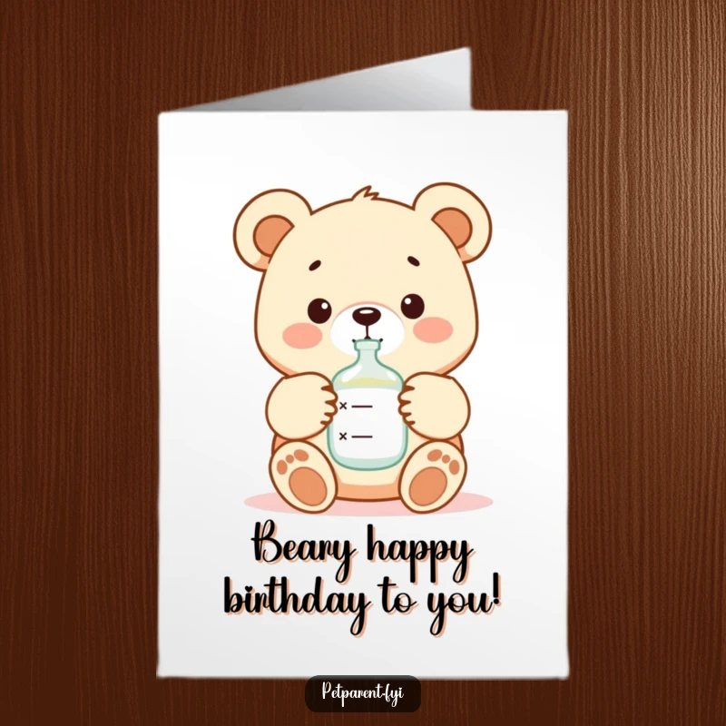 Funny Free Printable Birthday Card: Nurturing bear character offering formula from a baby bottle, sweet and humorous.