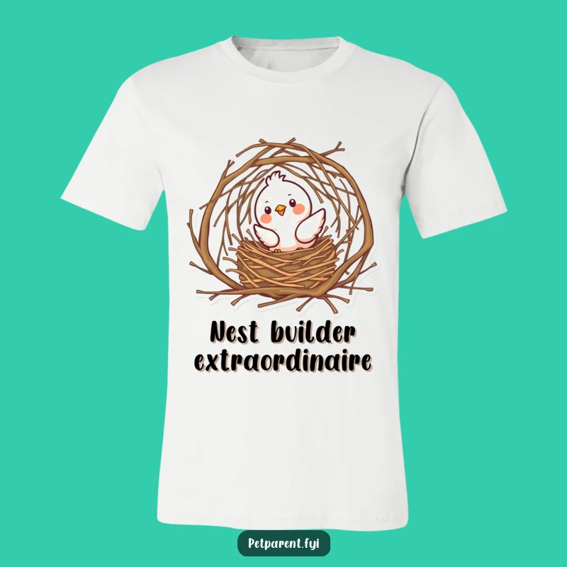 Funny Bird Nest Builder T-Shirt: Wearable Art, Your Comfy Funny Gift