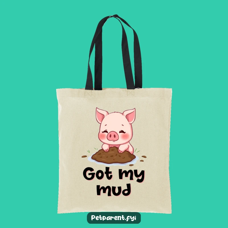 Funny Piglet Mud Tote Bag - Carry Your Puddles - Unique Gift Idea